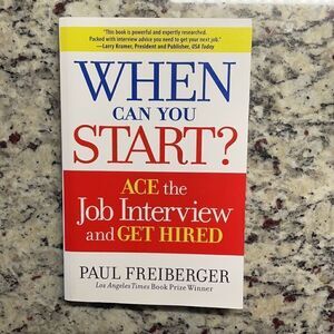 Paul Freiberger, “When Can You Start? Ace the Job Interview”